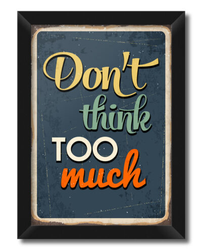 تابلو فنچ آرت طرح Dont Think too Much کد GPH283-E